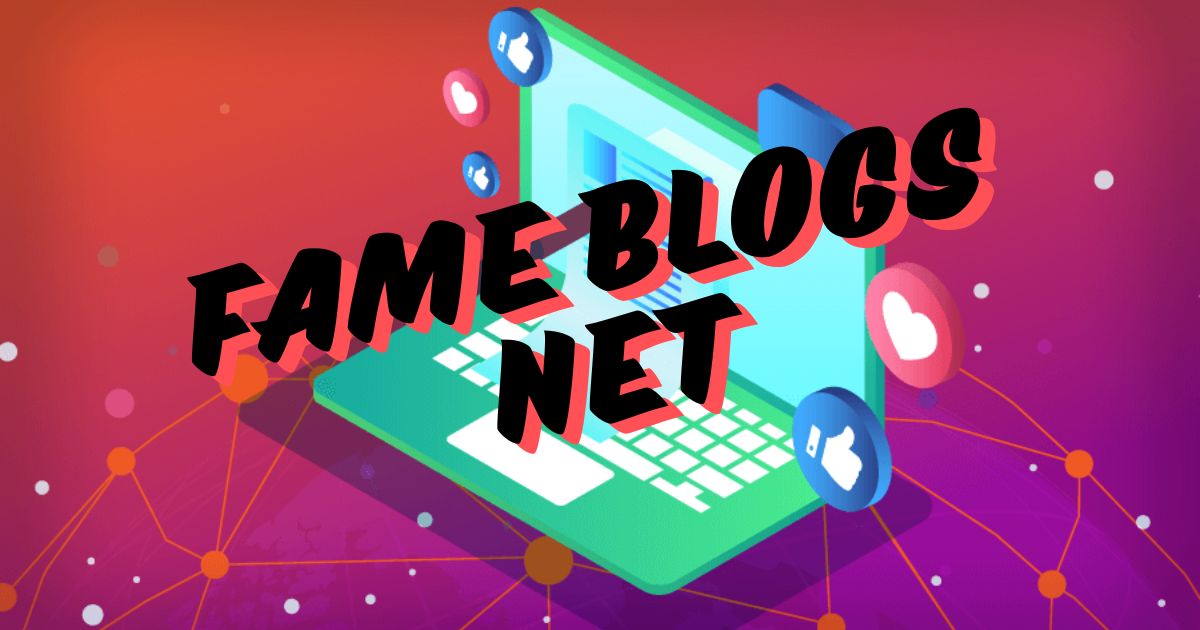 Fame Blogs Net