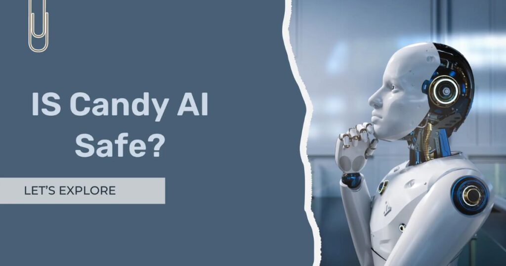 Is Candy AI Safe