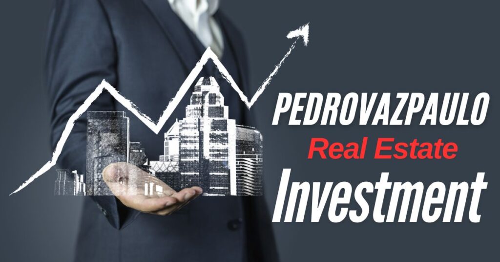 PedroVazPaulo Real Estate Investment